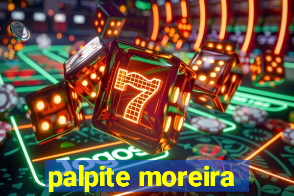 palpite moreira